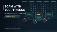 Scam With Your Friends